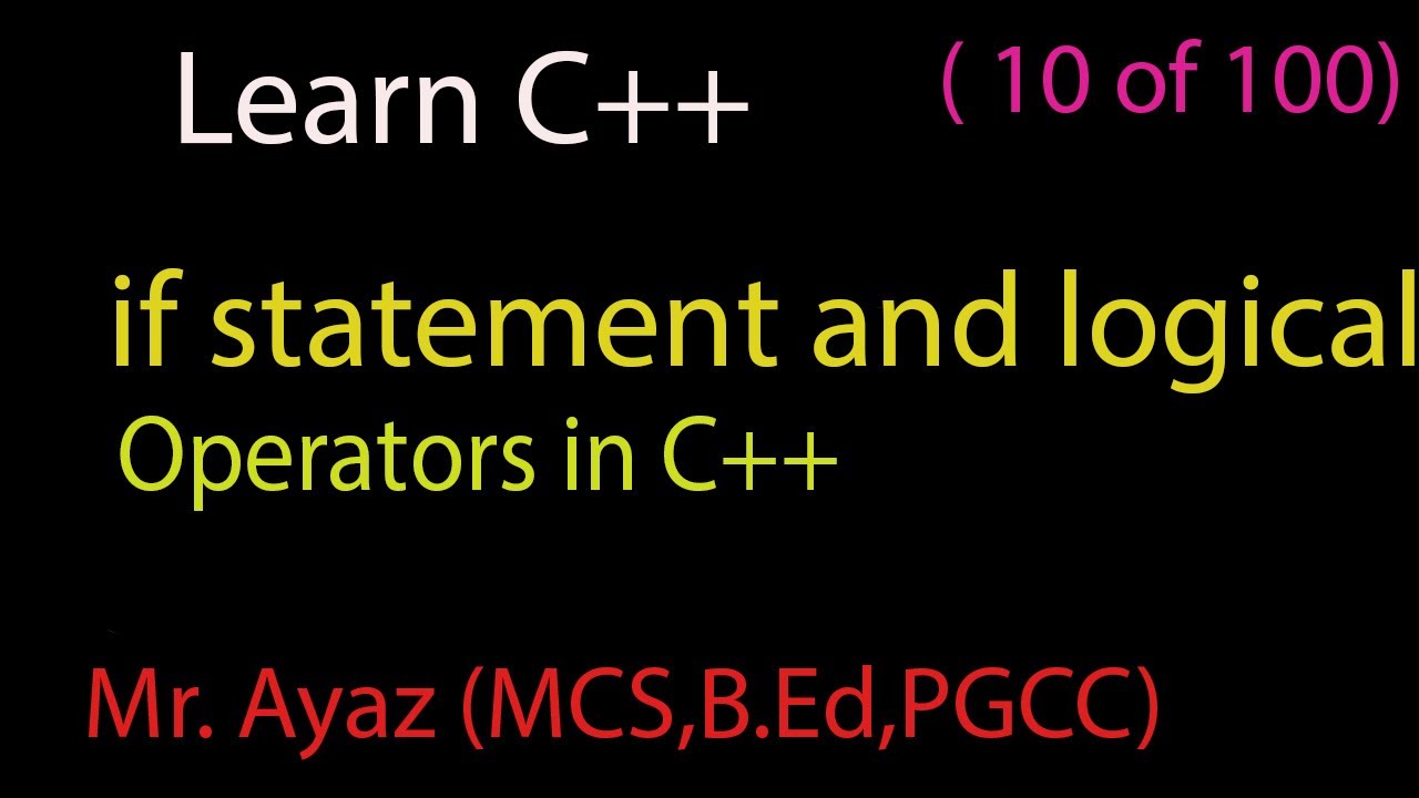 Lession#10: C++ Programming. use of Logical operators AND, OR and NOT ...