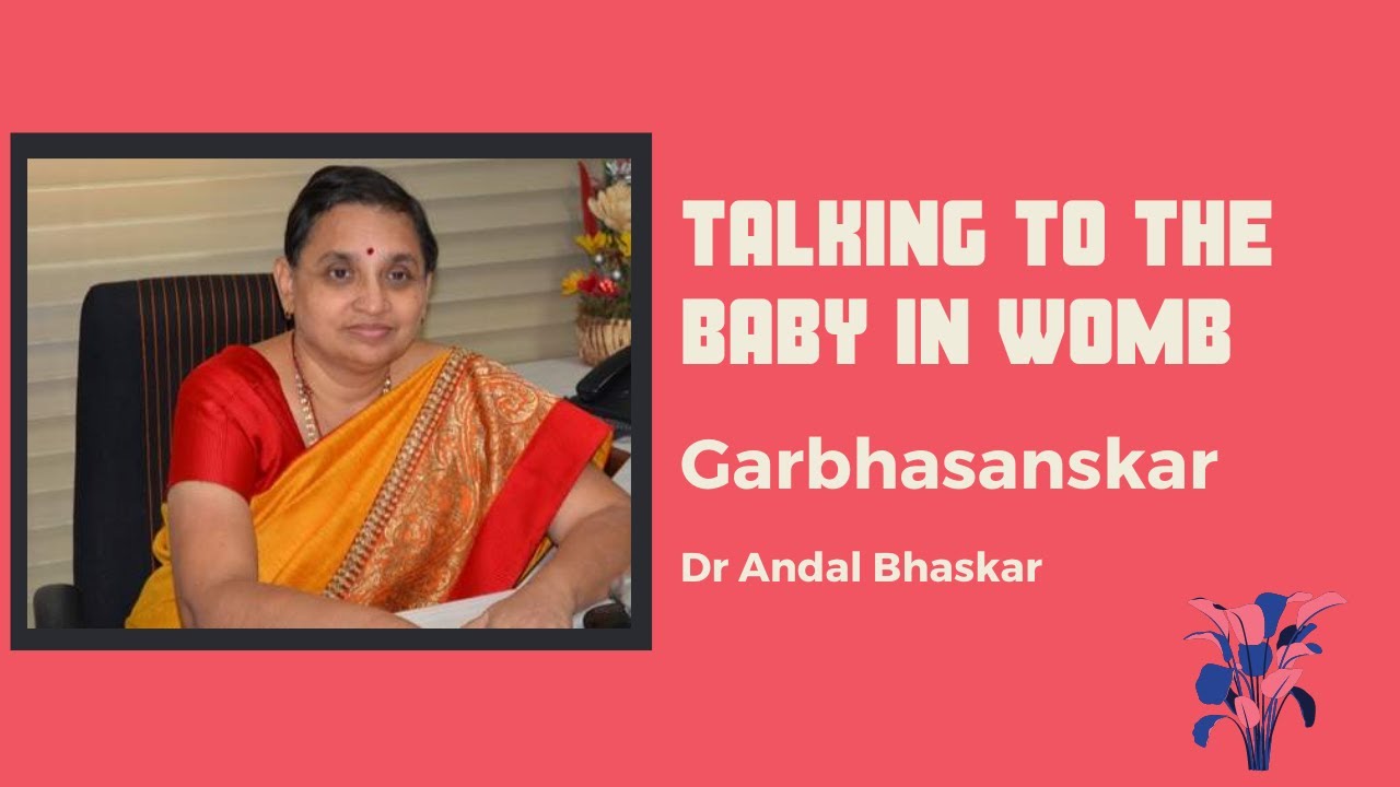 Talking to the Baby in the Womb - Dr Andal Bhaskar