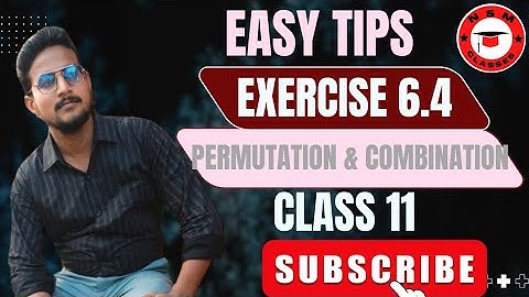 EXERCISE 6.4 | CLASS 11 | PERMUTATION & COMBINATION | NADEEM SAIFI