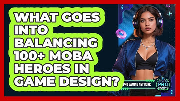 What Goes Into Balancing 100+ MOBA Heroes In Game Design? - Pro Gaming Network