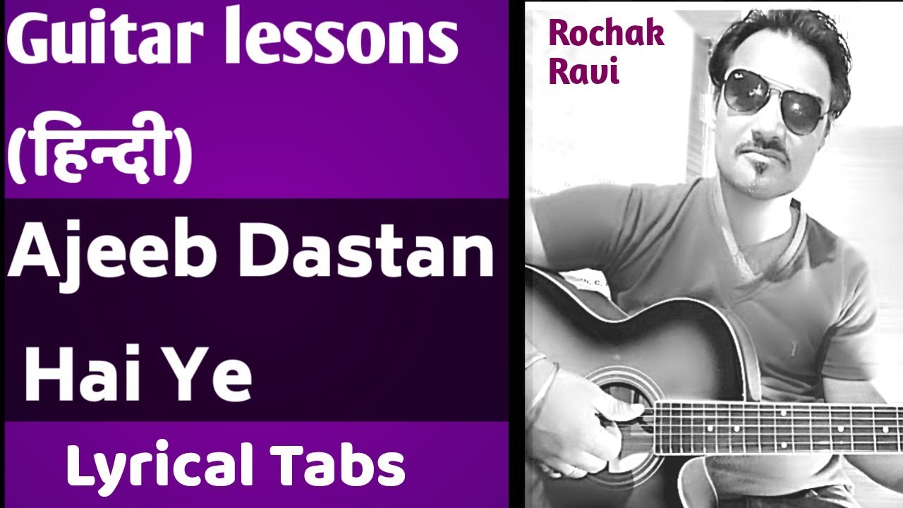 Ajeeb Dastan Hai Ye Guitar Lesson Beginner Guitar Lesson Ajib