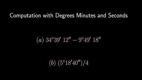 Computations with Angles in Degrees Minutes Seconds
