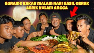 OBRAK ABRIK KOLAM GURAME MONSTER ANGGA LANGSUNG BAKAR SAMPAI MALAM