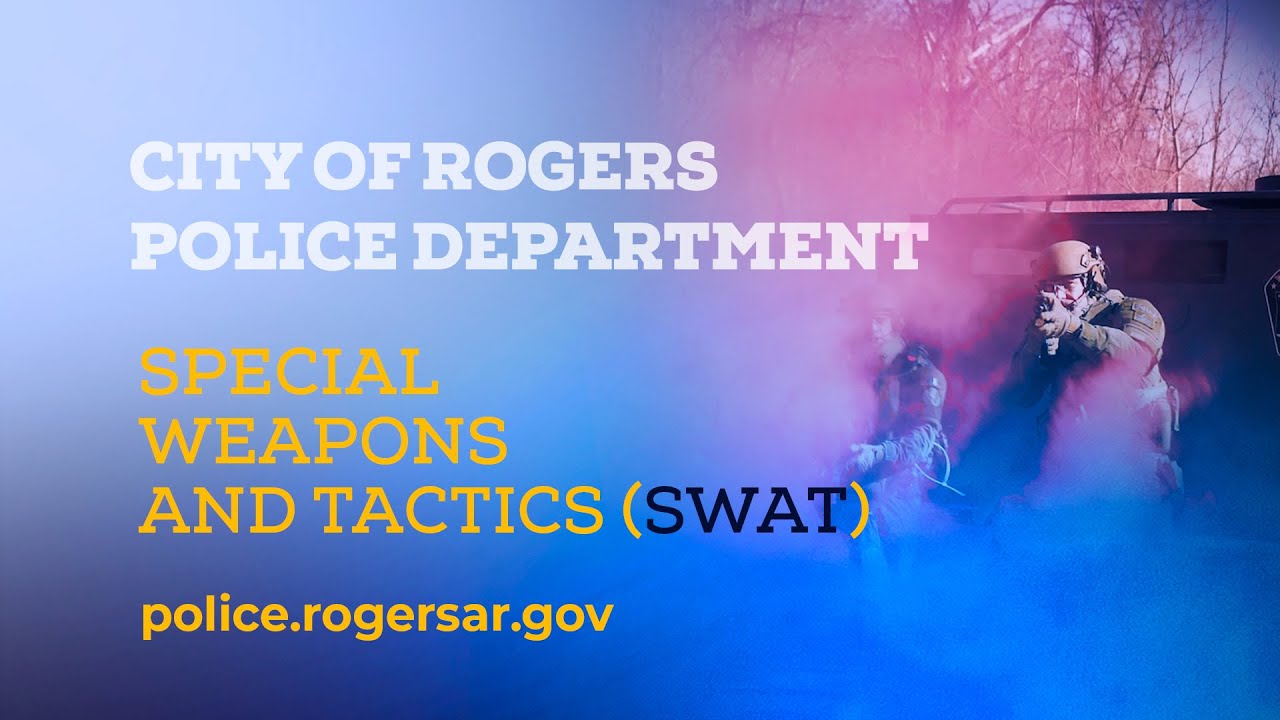 Special Weapons and Tactics (SWAT) - City of Rogers Police Department