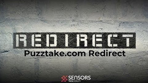Puzztake.com Pop-up Redirects - Removal Guide [Solved]