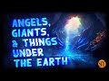 Angels giants and things under the earth