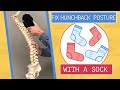 Fix Hunchback Posture With A Sock (5Min/Day)