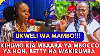 KIMEUMANA!! WHY WAKIRUMBA NA HON. BETTY MAINA MARARUA NIUNDU WA MBOCCO
