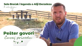 Pešter Govori - Čuvaj Prirodu - Priča O Selu Braćak I Legendi O Aliji Đerzelezu - 4. Emisija