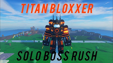 roblox noob experiment can titan bloxxer beat boss rush solo