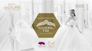 Bahi Ajman Palace Wedding Fair 2018 Teaser