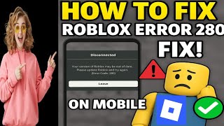 How to fix roblox error code 280 on mobile