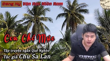 Truyện ngắn Con Chó Mực - Tác giả Chu Sa Lan | Văn Học Miền Nam