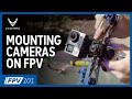 Mounting an HD Camera | FPV 101: Phase 5, Episode 2