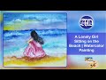 Easy Watercolor Painting Tutorial of A Lonely Girl Sitting on the Beach / Seascape #antaraartcafe