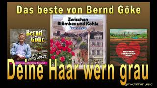 Bernd Göke - Deine Haar wern grau