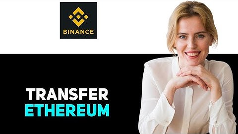 How To Transfer Ethereum From Binance 2025
