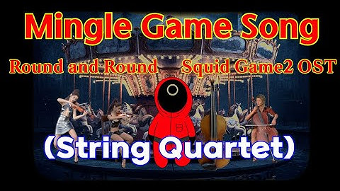 Mingle Game Song | for String Quartet | Round and Round | Squid Game2 OST