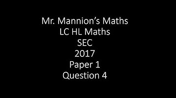 SEC 2017 Leaving Cert Higher Level Maths Paper 1 Question 4
