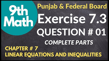 Class 9 Maths Exercise 7.3 Question 1 Complete || Chapter 7 Linear Equation and Inequalities |Matric