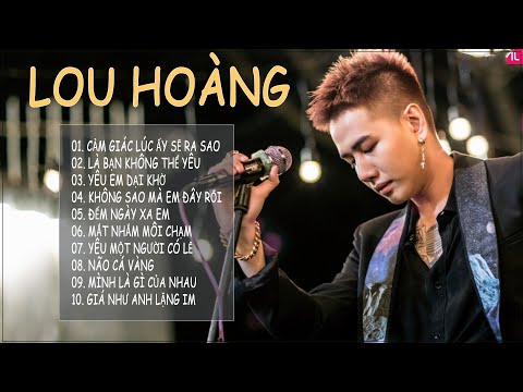Video LOU HOÀNG | CẢM GIÁC LÚC ẤY SẼ RA SAO - LÀ BẠN KHÔNG... - youtube