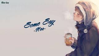 [Vietsub Lyrics] Some Say - Nea