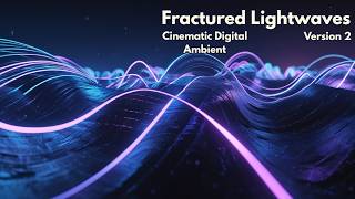 Fractured Lightwaves (Version 2) | FREE Ambient Background Music for Content Creators