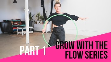 Learn to dance with your hoop : Part 1 Grow with the Flow Series (15 minute lesson)