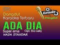 Ada Dia - Dangdut karaoke terbaru- Paling gurih