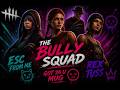 THE BULLY SQUAD - Dead By Daylight