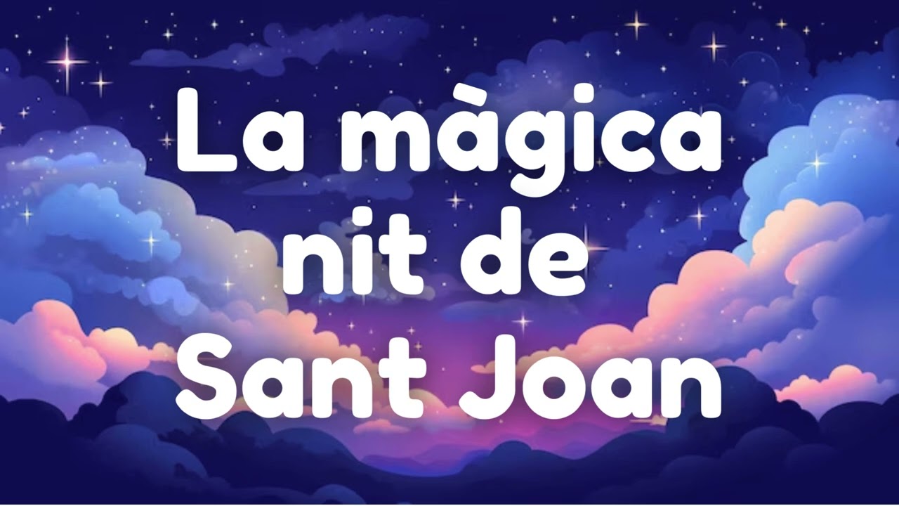 CONTE INFANTIL EN CATALÀ RELAXANT PER ANAR A DORMIR: La màgica nit de Sant Joan | Sense pantalles