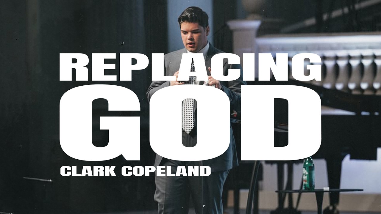 Replacing God - Evangelist Clark Copeland