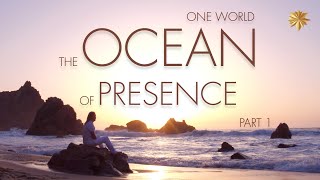 One World | The Ocean of Presence (Part One) | FULL MOVIE