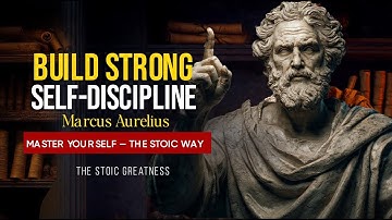 The Stoic Way to Build Unbreakable Self Discipline — Marcus Aurelius Timeless Lessons | Stoicism