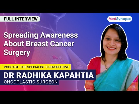 Spreading Awareness about Breast Cancer Surgery with Dr Radhika Kapahtia | MedSynapse