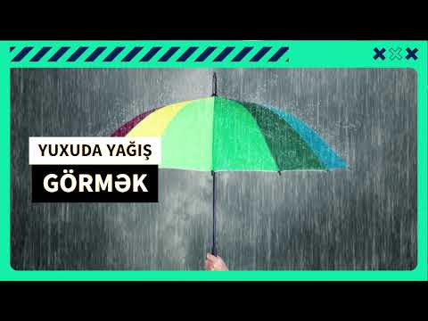 yagiş yuxu yozma - yuxuda yağış görmək