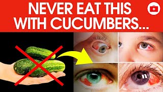 Never Eat Cucumbers With These 10 Foods – They Can Cause Deadly Reactions And Health Issues ⚠️🥒