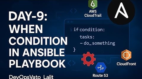 Day-9: Mastering When Condition in Ansible Playbook | Conditional Task Execution Explained