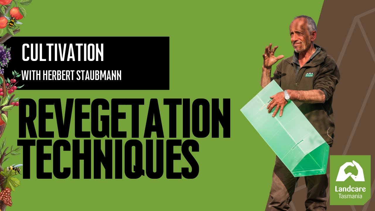 CULTIVATION - Revegetation Techniques with Herbert Staubmann