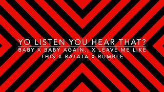 Yo Listen You Hear That? [ Baby x Baby Again.. x Leave Me Like This x Ratata x Rumble ] VISUALIZER