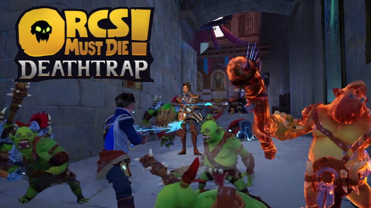 Orcs Must Die! Deathtrap - Why can't we be friends???
