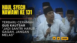 Ceramah gus Kautsar Terbaru Haul Syekh Nawawi Albantani