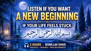 2 Hours of Bismillah 🤍 For New Beginnings & Peace