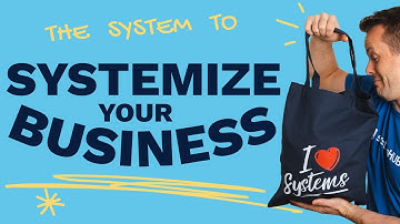 The System To Systemize Your Business