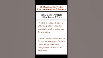 How does TestNG different from JUnit? SDET Automation Testing Interview Questions & Answers