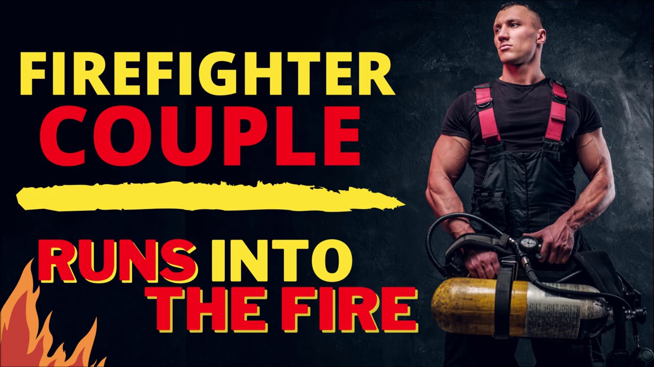 Firefight Couple Role Play [Danger] [Rescue]