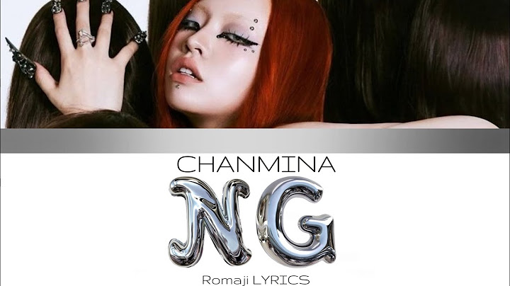 NG — CHANMINA | Romaji COLOR CODED  LYRICS