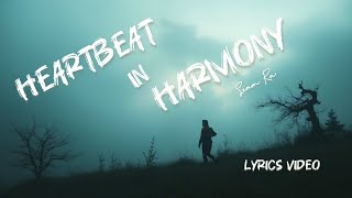 Heartbeat in Harmony  ( Lyrics ) | Seam Ra 