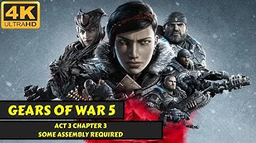Gears of War 5 - Act 3 Chapter 3 - Some Assembly Required - No Commentary - 4K