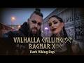 VALHALLA CALLING RAGNAR X Dark Viking Rap 